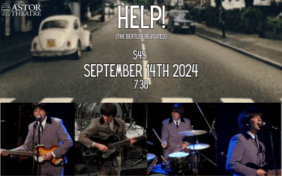 Help! (The Beatles Revisited), September 15, 2024 The Astor Theatre, Liverpool, NS