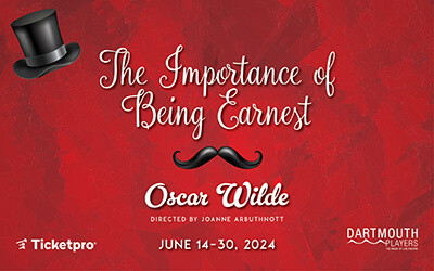 Dartmouth Players: The Importance of Being Earnest, June 14-30, 2024 St. James Church Hall, Dartmouth, NS