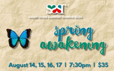 South Shore Summer Theatre - Spring Awakening, August 14-17, 2024 The Astor Theatre, Liverpool, NS