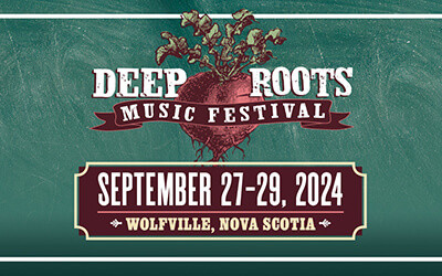 Deep Roots Music Festival, September 27-29, 2024 Deep Roots Music Festival, Wolfville, NS