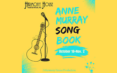 Anne Murray Songbook, October 18-November 2, 2024 Harmony House Theatre, Hunter River, PE