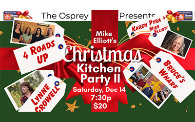 Mike Elliott's Christmas Kitchen Party IIDecember 14, 2024 Osprey Arts Centre, Shelburne, NS