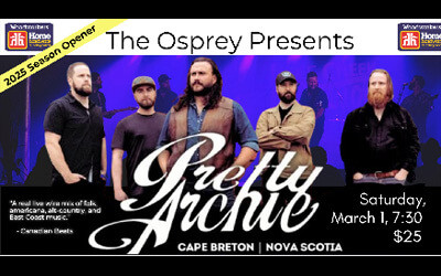 PRETTY ARCHIE, March 1st, 2025 Osprey Arts Centre, Shelburne, NS