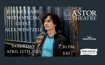 Jon Mullane with Special Guest Alex Wentzell, April 12, 2025 The Astor Theatre, Liverpool, NS