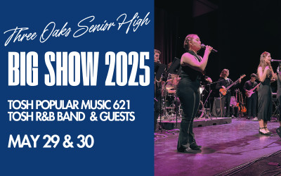 Three Oaks Senior High School Presents BIG SHOW 2025, May 29 & 30, 2025 Scott MacAulay Performing Arts Centre, Summerside, PE