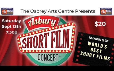 ASBURY SHORT FILM CONCERT, September 13, 2025 Osprey Arts Centre, Shelburne, NS