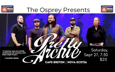 PRETTY ARCHIE, September 27, 2025 Osprey Arts Centre, Shelburne, NS
