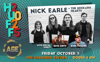 AGE & HUFF presents: Nick Earle & The Reckless Hearts, Elyse Aeryn & Jamie Fontaine, October 3, 20 Seahorse Tavern, Halifax, NS