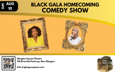 Black Gala Homecoming Comedy Show, August 10, 2025 Glasgow Square Theatre, New Glasgow, NS