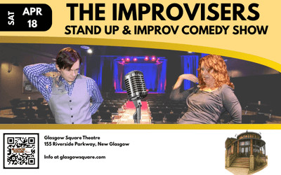 The Improvisers: Stand up & Improv Comedy Show, April 18, 2026 Glasgow Square Theatre, New Glasgow, NS