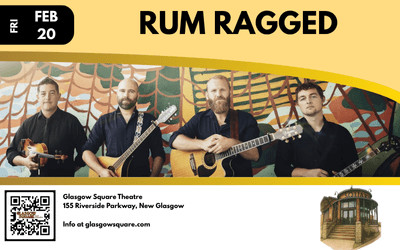 Rum Ragged, February 20, 2026 Glasgow Square Theatre, New Glasgow, NS