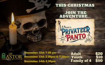 A Proper Privateer Panto, December 12-14, 2025 The Astor Theatre, Liverpool, NS