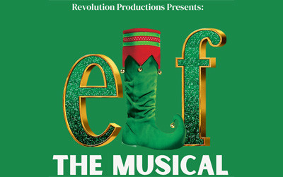 Elf the Musical, November & December 2025 Florence Simmons Performance Hall, Charlottetown, PE