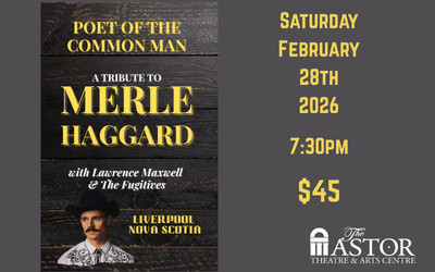 Poet of The Common Man - A Tribute to Merle Haggard, February 28, 2026 The Astor Theatre, Liverpool, NS