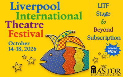 Liverpool International Theatre Festival, October 14-18, 2026 The Astor Theatre, Liverpool, NS