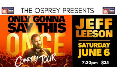JEFF LEESON - I'm Only Gonna Say This Once, June 6, 2026 Osprey Arts Centre, Shelburne, NS
