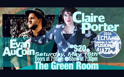 Green Room Session with Claire Porter, Special Guest Evan AuCoin, May 16, 2026 Glasgow Square Theatre, New Glasgow, NS
