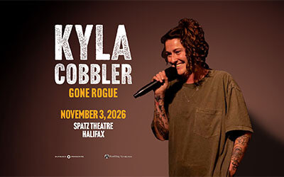 Kyla Cobbler: Gone Rogue, November 3, 2026 Spatz Theatre<br><i>Citadel High School</i>, Halifax, NS