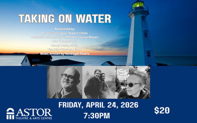 Taking on Water, April 24, 2026 The Astor Theatre, Liverpool, NS