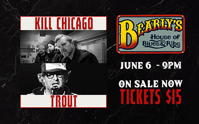 Trout & Kill ChicagoJune 6, 2026 Bearly's House of Blues, Halifax, NS