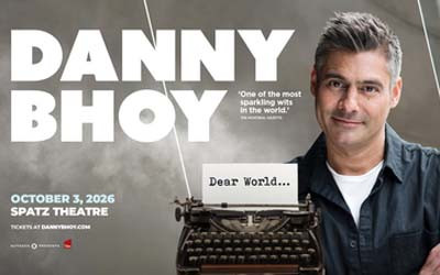 OUTBACK PRESENTS DANNY BHOY - Dear World..., October 3, 2026 