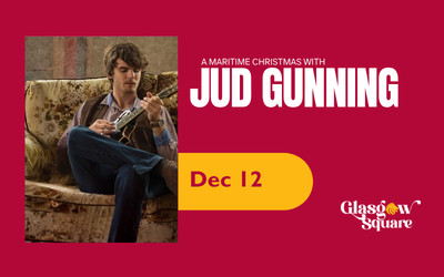 A Maritime Christmas with Jud Gunning, December 12, 2026 Glasgow Square Theatre, New Glasgow, NS