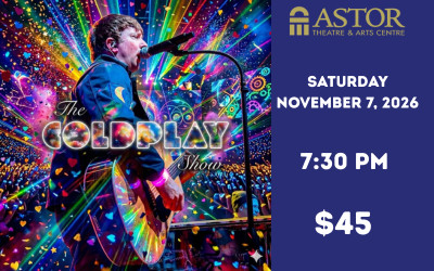 The Coldplay Show (Ultimate Hits Experience), November 7, 2026 The Astor Theatre, Liverpool, NS