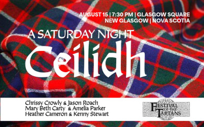 Festival of the Tartans Presents: A Saturday Night Ceilidh, August 15, 2026 Glasgow Square Theatre, New Glasgow, NS
