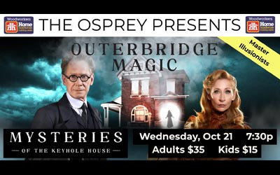 Outerbridge Magic - Mysteries of the Keyhole House, October 21, 2026 Osprey Arts Centre, Shelburne, NS