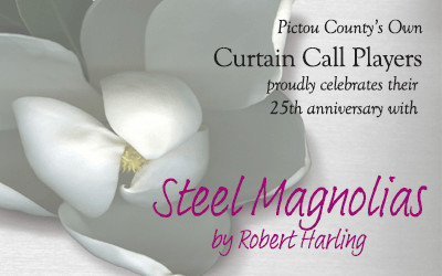 Curtain Call Players Present: Steel Magnolias by Robert Harling, October 9 & 10, 2026 Glasgow Square Theatre, New Glasgow, NS
