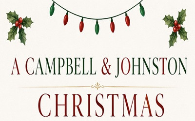 Campbell & Johnston Christmas, December 11, 2026 Marigold Cultural Centre, Truro, NS