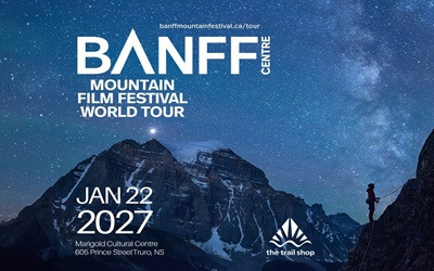 Banff Mountain Film Festival, January 22, 2027 Marigold Cultural Centre, Truro, NS