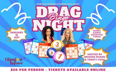 Drag Bingo Hosted by Brooke Rivers & Trinity Foxx, February 5, 2027 Glasgow Square Theatre, New Glasgow, NS
