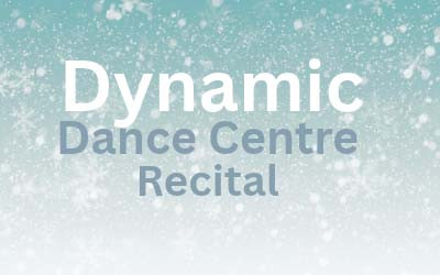 Dynamic Dance Recital, December 4, 2026 Scott MacAulay Performing Arts Centre, Summerside, PE