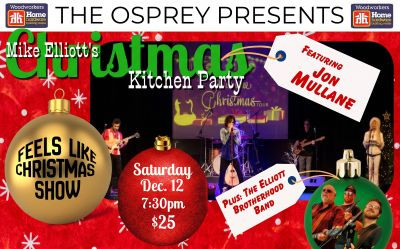 Mike Elliott's Xmas Show -  featuring JON MULLANE , December 12, 2026 Osprey Arts Centre, Shelburne, NS