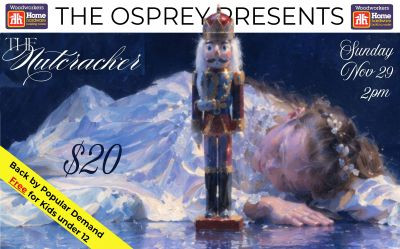 THE NUTCRACKER -  by Yarmouth Dance Academy , November 29, 2026 Osprey Arts Centre, Shelburne, NS