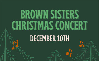 Brown Sisters Christmas Concert, December 10, 2023 Florence Simmons Performance Hall, Charlottetown, PE