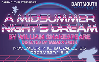Dartmouth Players presents: A Midsummer Night's Dream, November & December 2023 Dartmouth Players, Dartmouth, NS