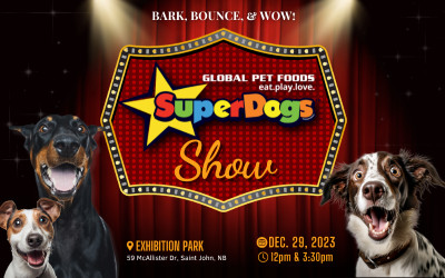 The Global Pet Foods SuperDogs - Bark, Bounce, & Wow!, December 29, 2023 Saint John Exhibition Park, Saint John, NB
