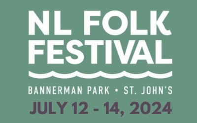 The 48th Annual NL Folk Festival, July 12-14, 2024 Bannerman Park, St. John's, NL