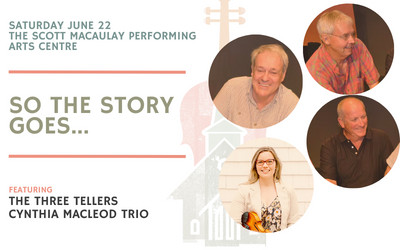 PEI Festival of Small Halls: So The Story Goes..., June 22, 2024 Scott MacAulay Performing Arts Centre, Summerside, PE